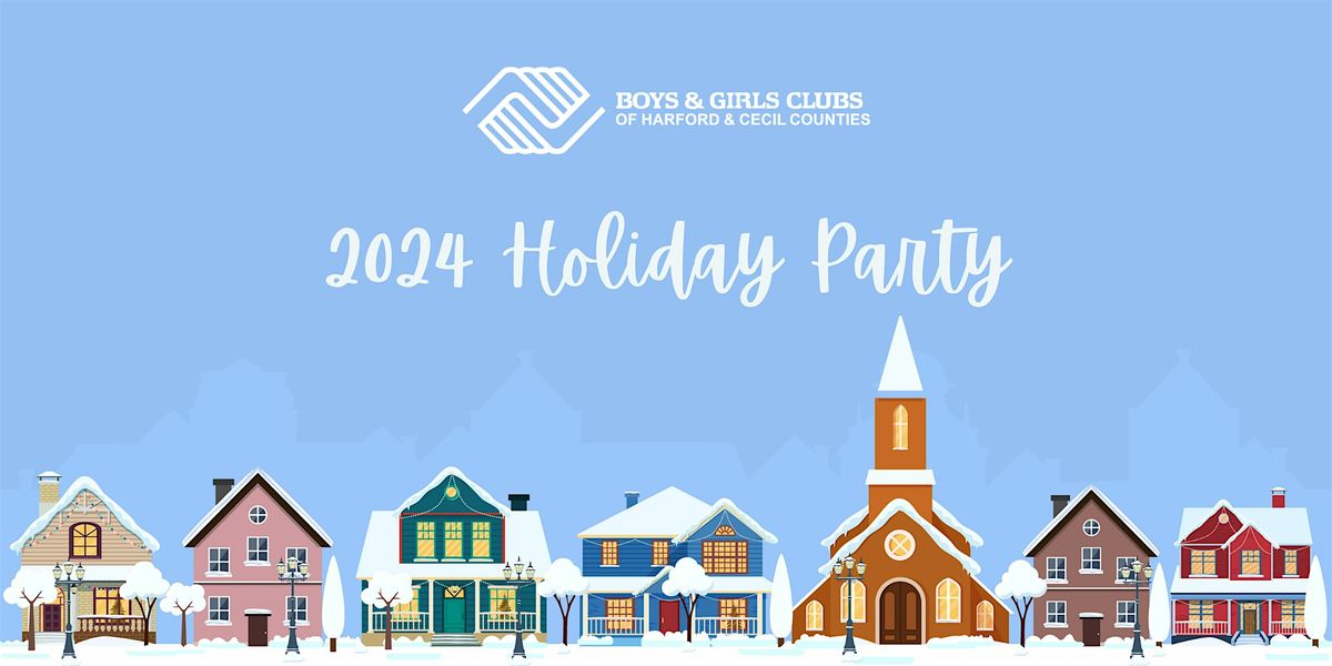 2024 Boys & Girls Club of Harford & Cecil Counties Holiday Party