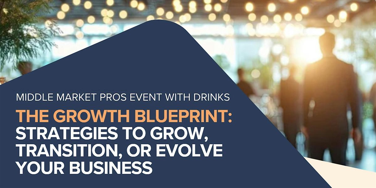 Growth Blueprint: Strategies To Grow, Transition, or Evolve Your Business