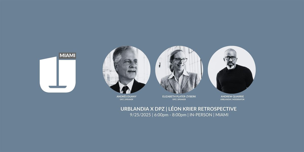 Urblandia x DPZ | L\u00e9on Krier Retrospective
