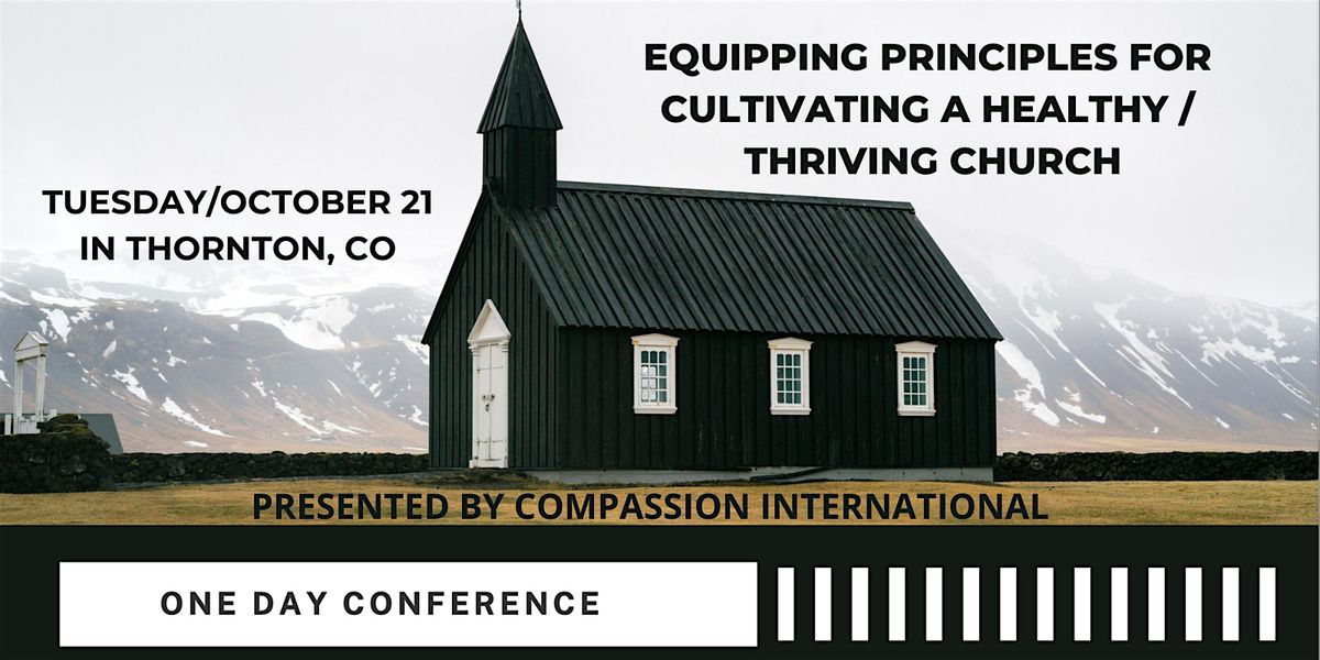Equipping Principles For Cultivating A Healthy\/Thriving Ch. in Thornton, CO