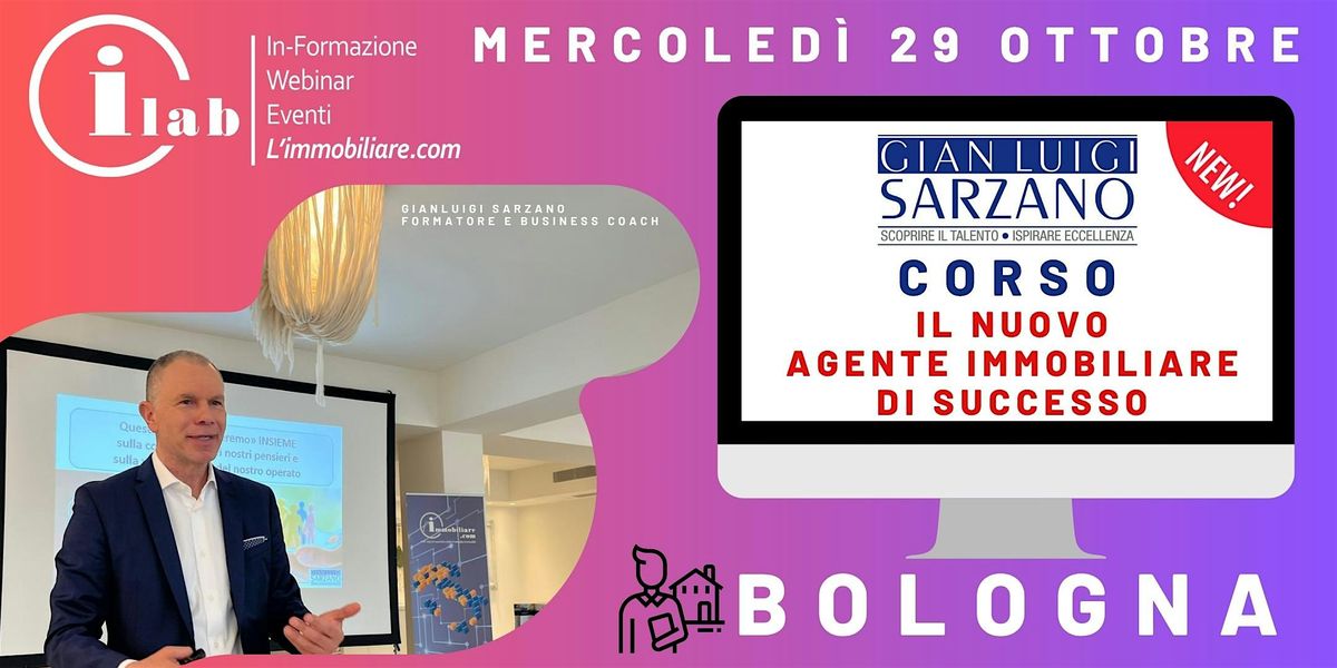 CORSO per AGENTI IMMOBILIARI a BOLOGNA con il Formatore GIANLUIGI SARZANO