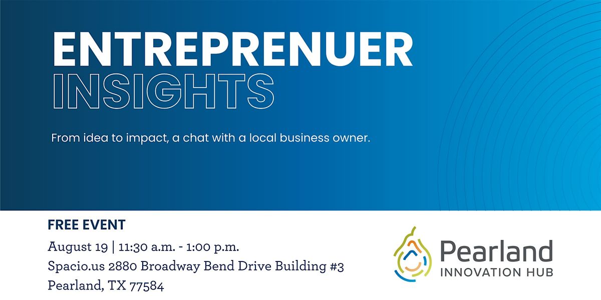 Entrepreneur Insights: From Idea to Impact