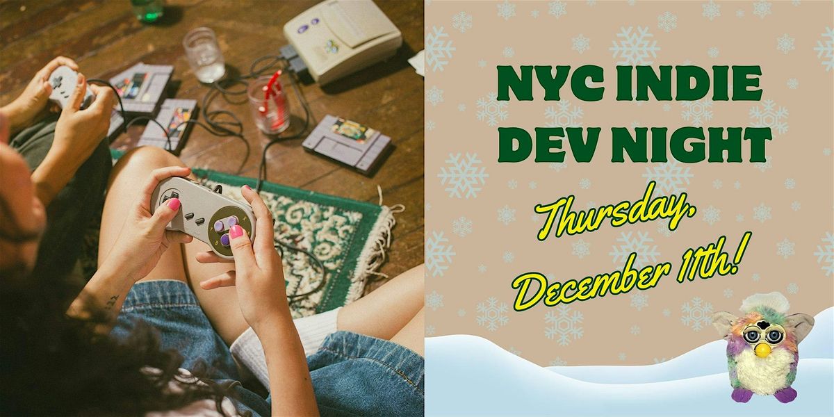 NYC INDIE DEV NIGHT: December 11th