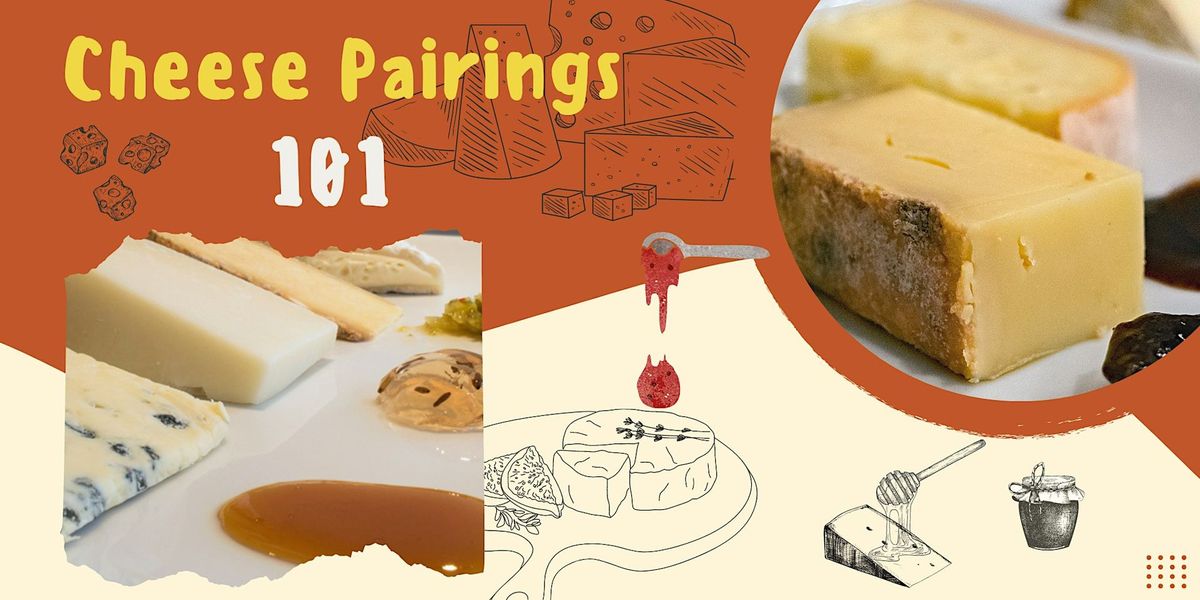 Cheese Pairings 101