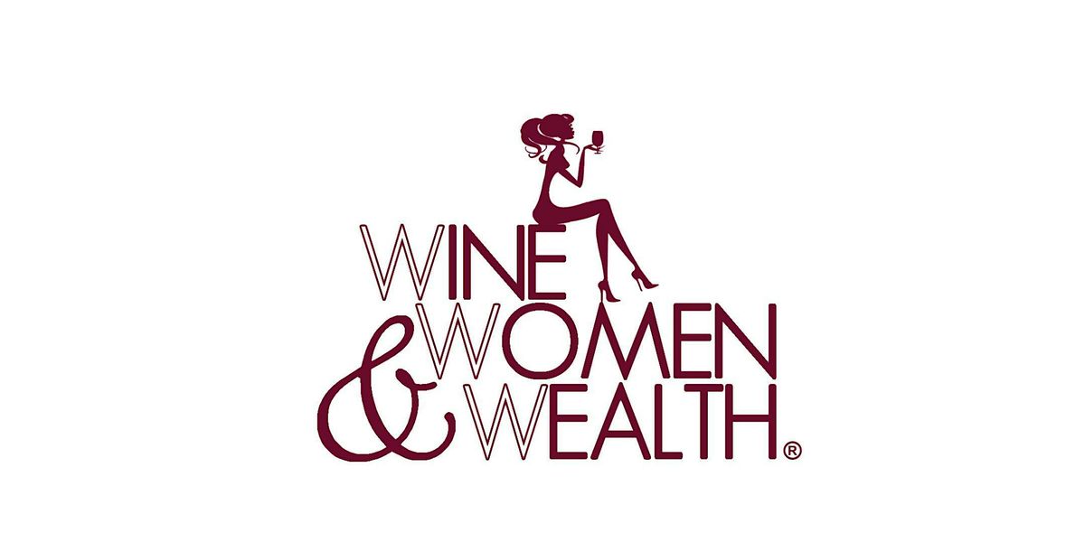 Wine Women and Wealth\u00ae Networking in Maricopa -  August 2025