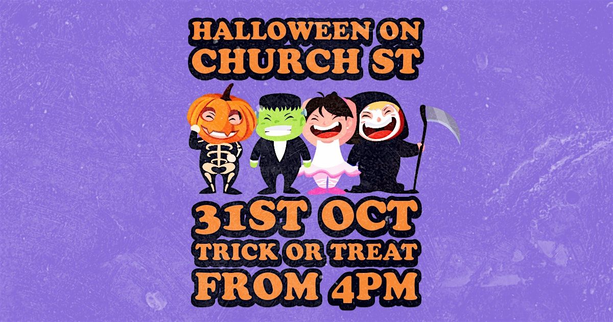 Halloween Spooktacular! Trick or Treat on Church Street.