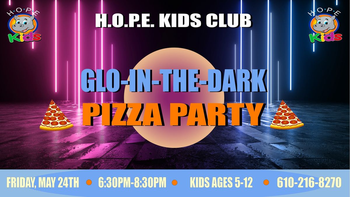2024 HOPE KIDS GLO-IN-THE-DARK PIZZA PARTY