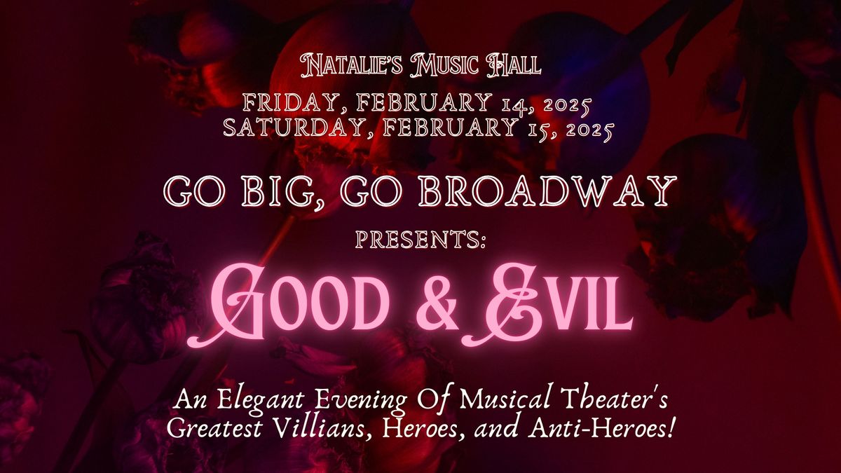 Go Big, Go Broadway: Good & Evil Edition (Night 1)