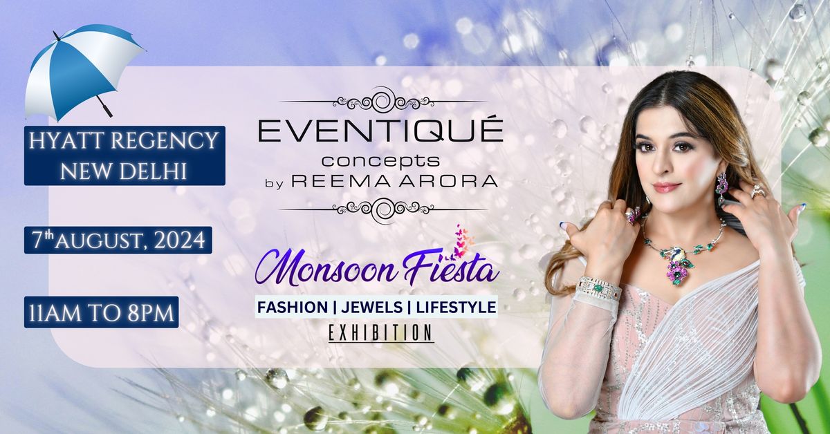 MONSOON FIESTA: FASHION-JEWELS-LIFESTYLE EXHIBITION (EDITION 52)