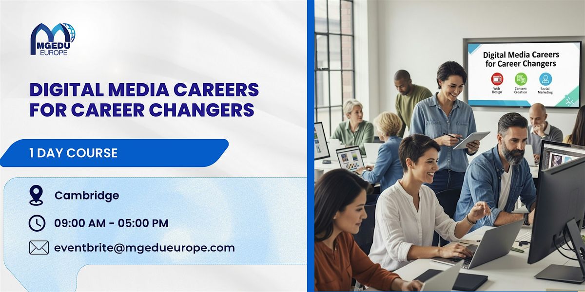 Digital Media Careers for Career Changers \u2013 1 Day Course in Cambridge