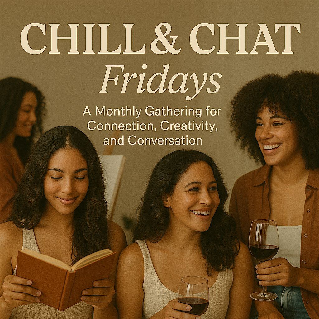 Chill and Chat Fridays