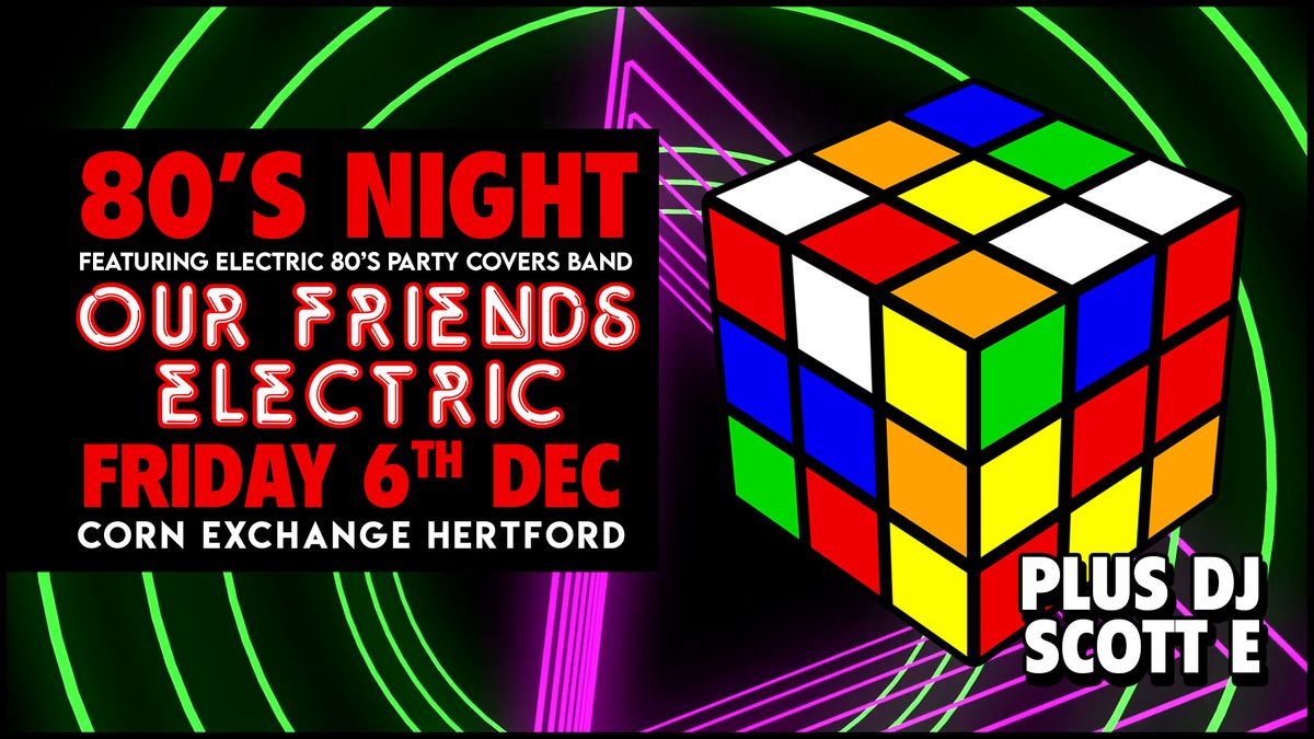 80s Night ft. Our Friends Electric | Corn Exchange, Hertford