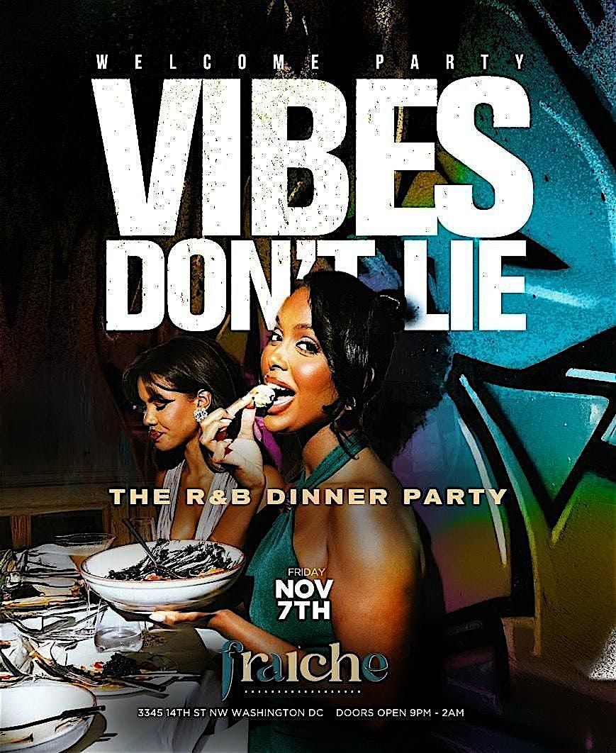 VIBES DON'T LIE R&B DINNER PARTY @ FRAICHE DC