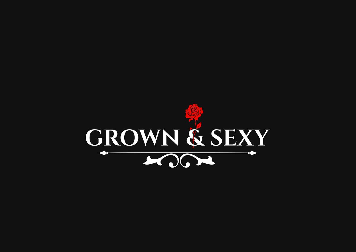 Grown & Sexy| Vol. 2