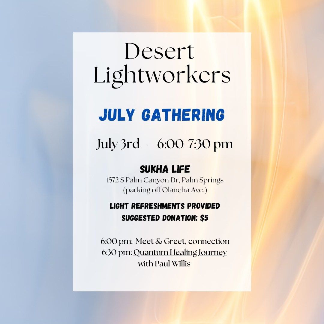 Desert Lightworkers July Gathering