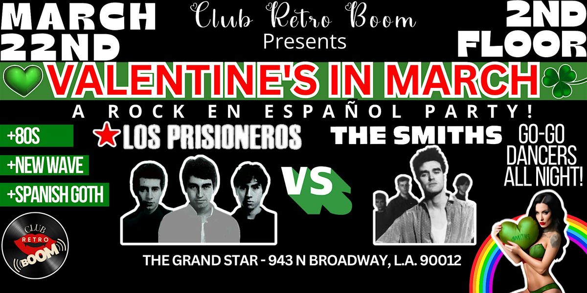 \u201cLOS PRISIONEROS vs THE SMITHS\u201d Valentines In March: It\u2019s Love Irish Style!