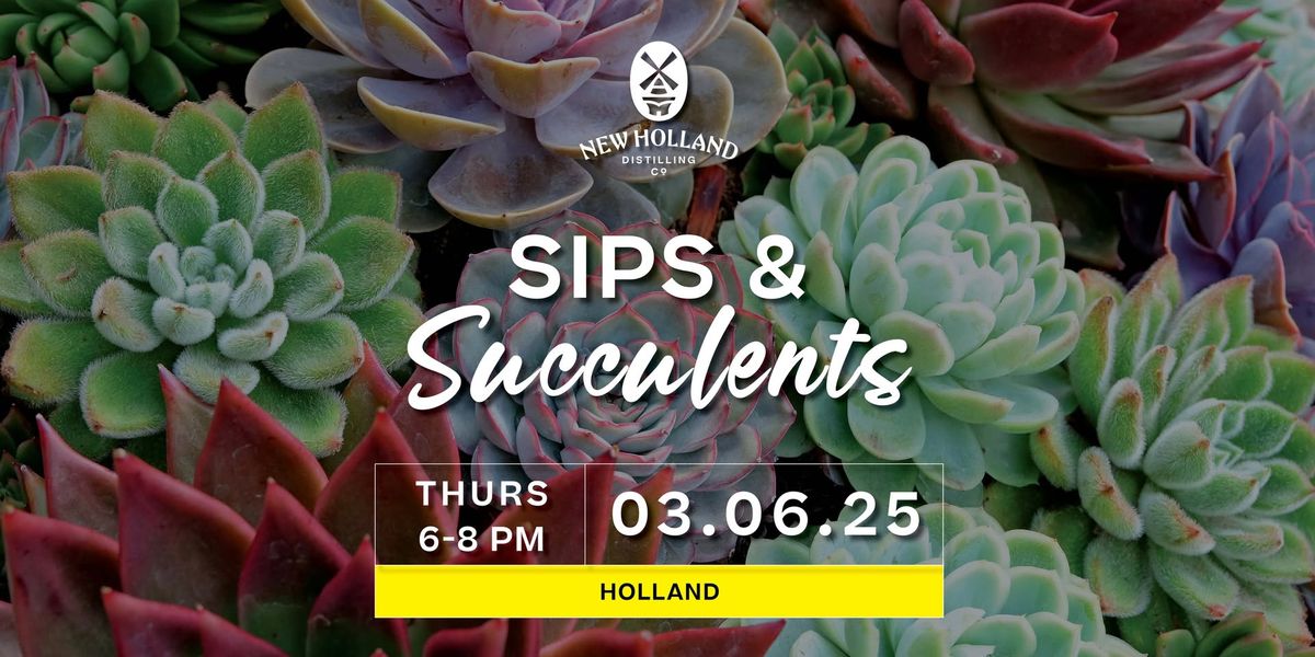 Sips & Succulents at the Holland Brewpub!