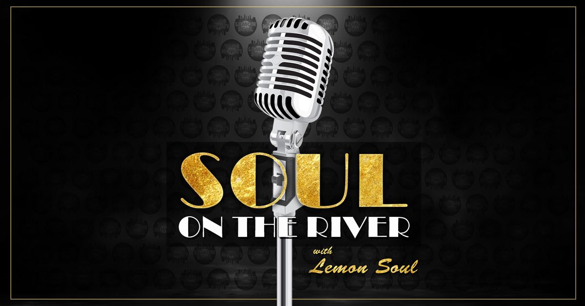 Soul on The River with Lemon Soul