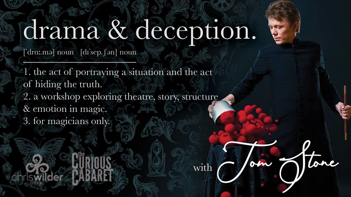 Drama & Deception - a FULL DAY workshop for magicians - with Tom Stone