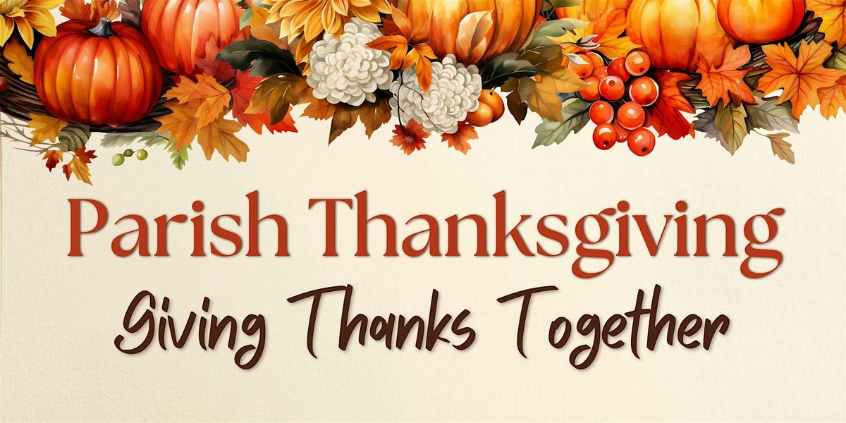 Parish Thanksgiving: Giving Thanks Together