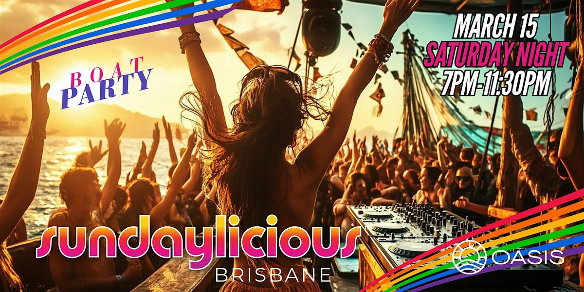 SUNDAYLICIOUS BRISBANE | SATURDAY NIGHT | MARCH 15th |7pm-11:30pm