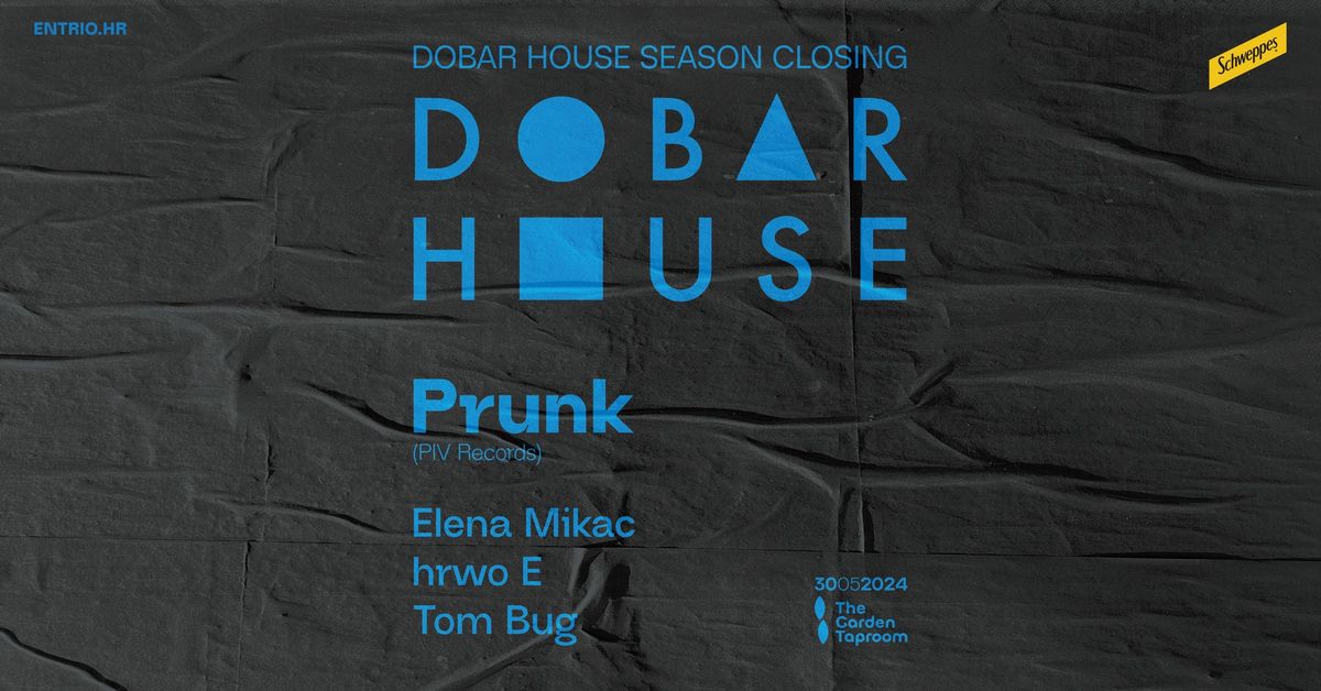 Dobar House x Schweppes Zagreb Season Closing w\/ Prunk (PIV Records)