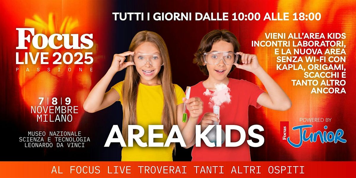 Focus Live  2025 Area Kids - 9 novembre dalle 14 alle 18