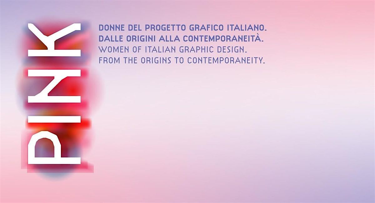 PINK - Women of Italian Graphic Design ~ Opening