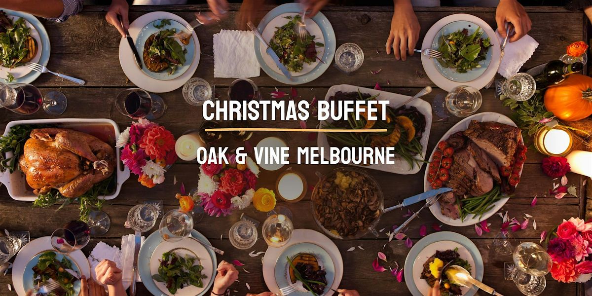 Christmas Buffet Dinner at Oak & Vine Melbourne