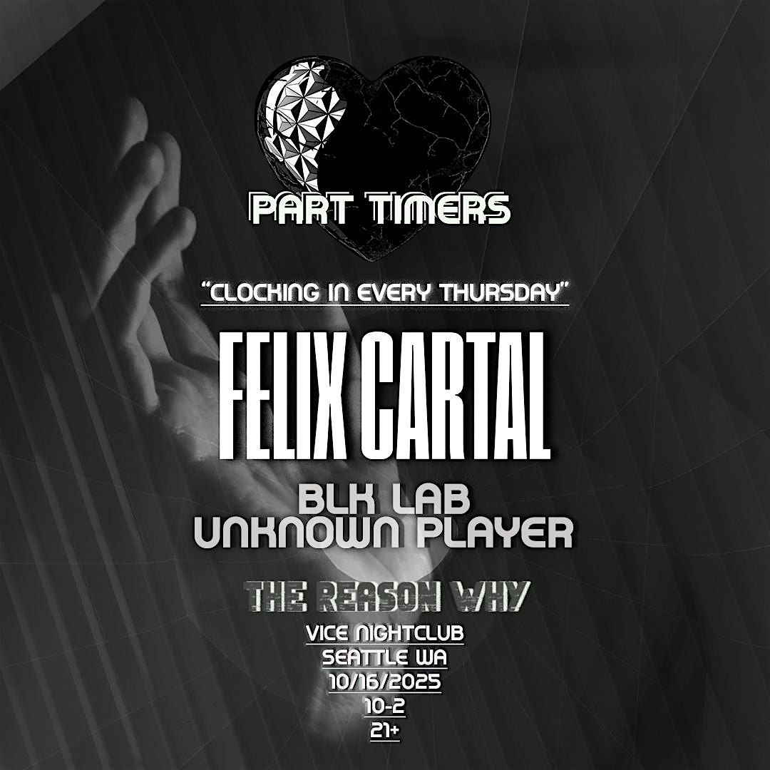 FELIX CARTAL @ PART TIMERS
