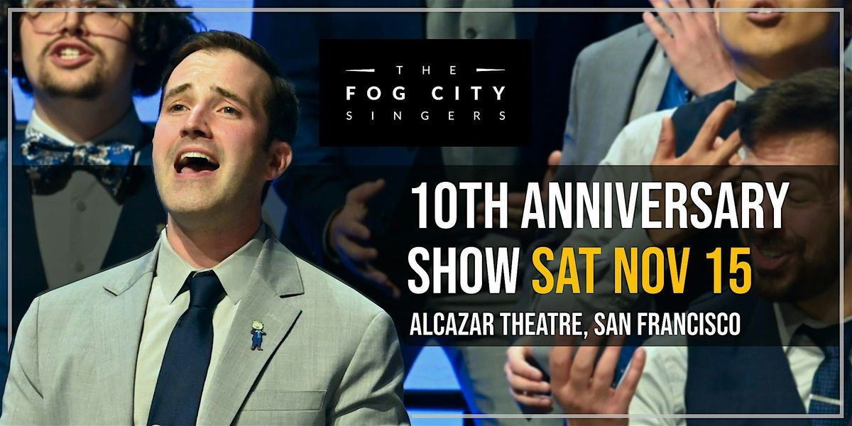 Fog City Singers 10th Anniversary Concert