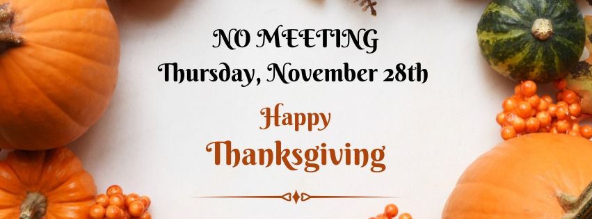 NO MEETING-> Happy Thanksgiving