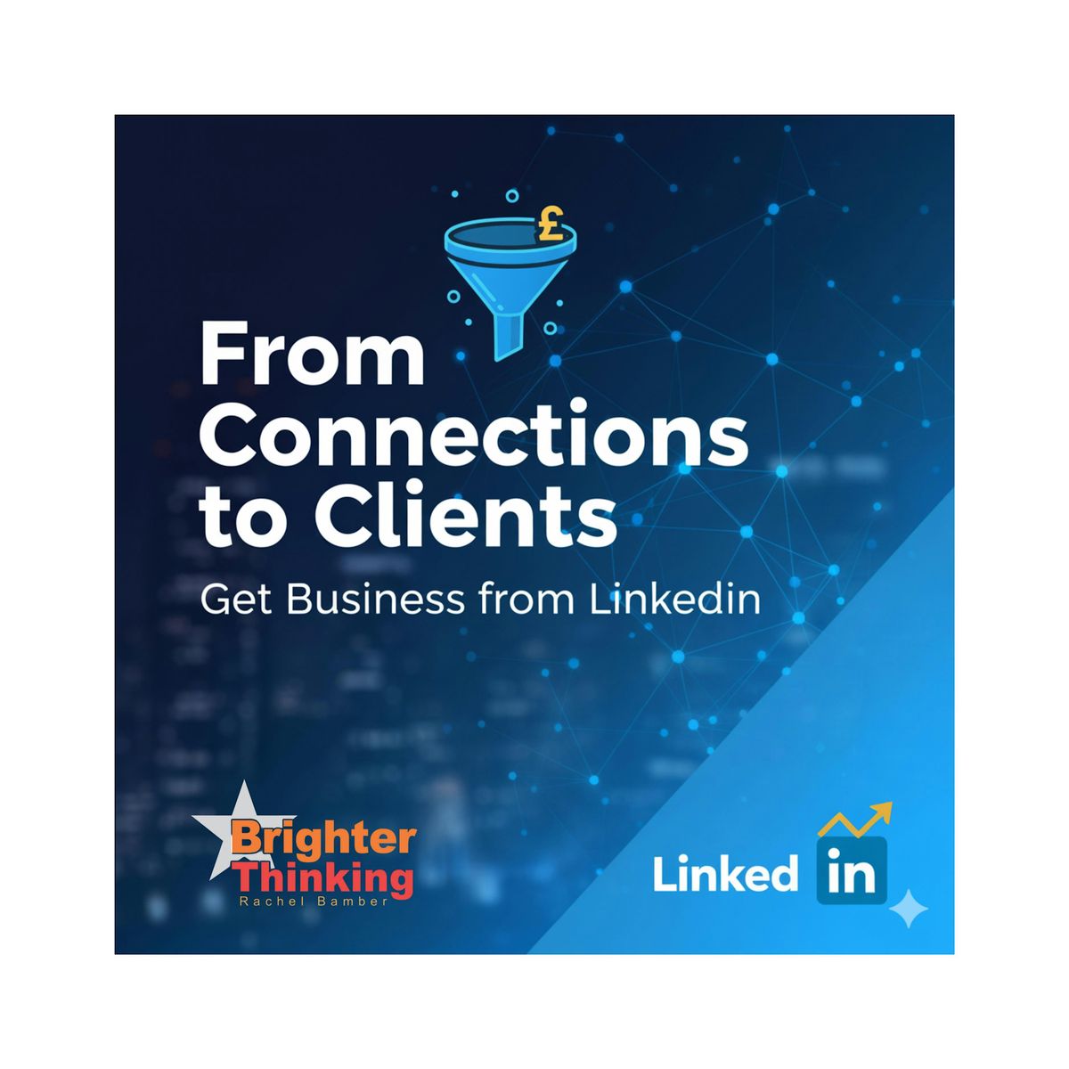 From Connections to Clients: Get Business from LinkedIn