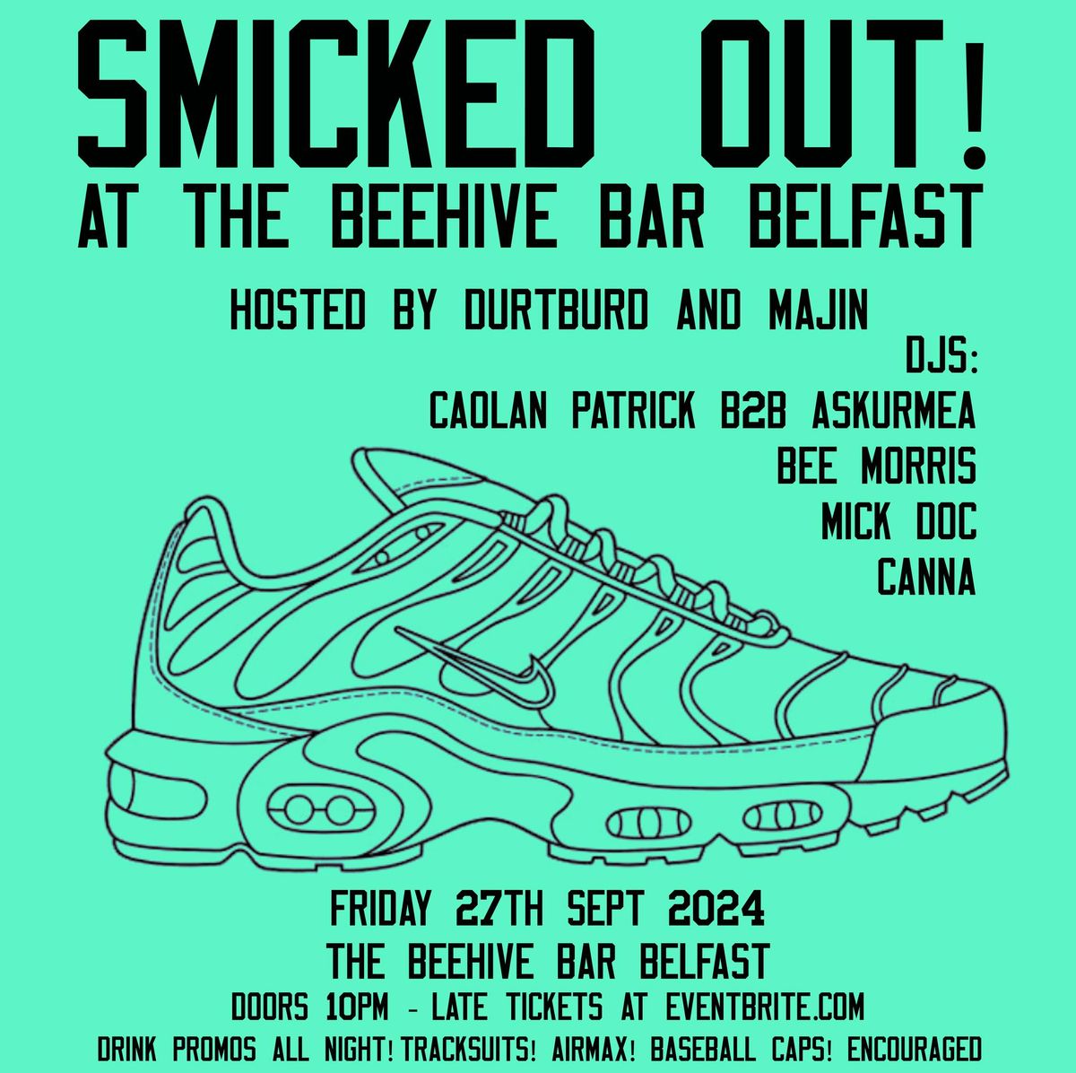 SMICKED OUT! AT THE BEEHIVE! with Durtburd \/\/ Caolan Patrick \/\/ Bee Morris \/\/ Dj Canna 27\/8\/24