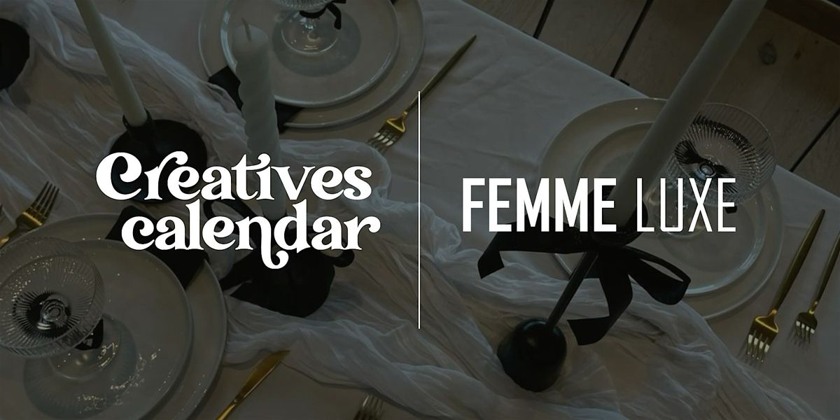 Femmeluxe X Creatives Calendar Fashion Content Dinner