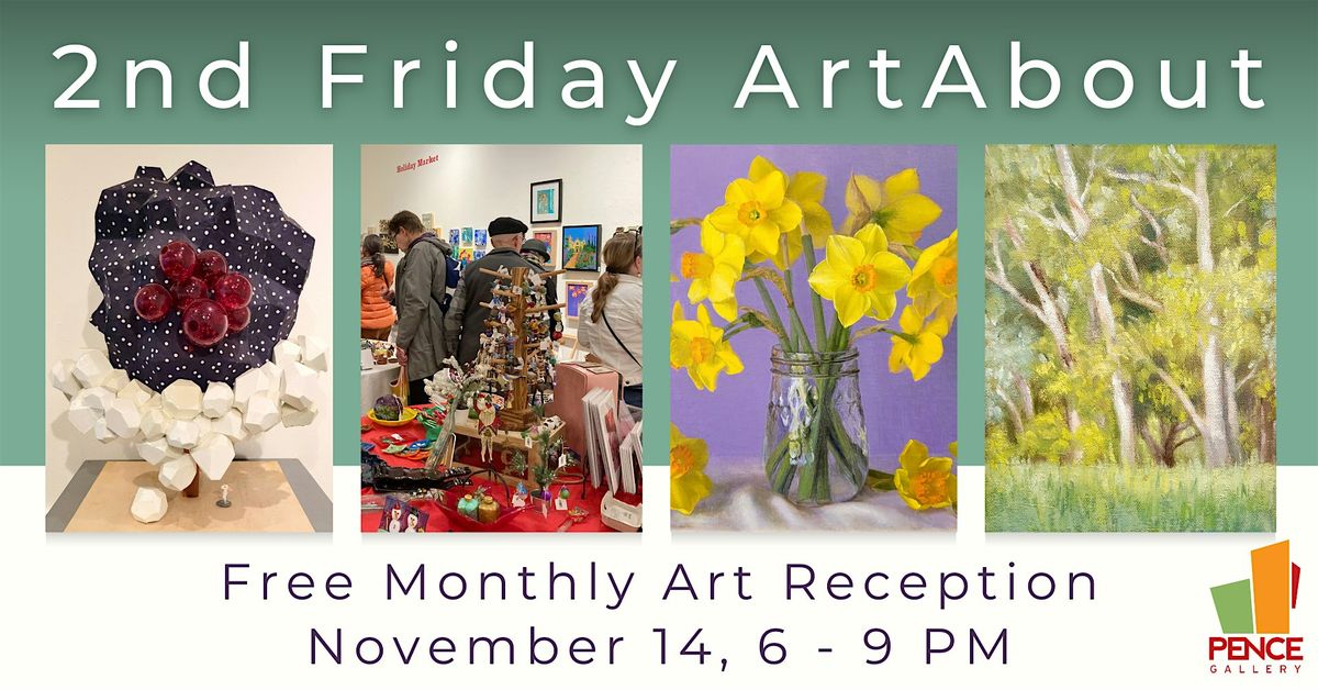 2nd Friday ArtAbout at the Pence Gallery
