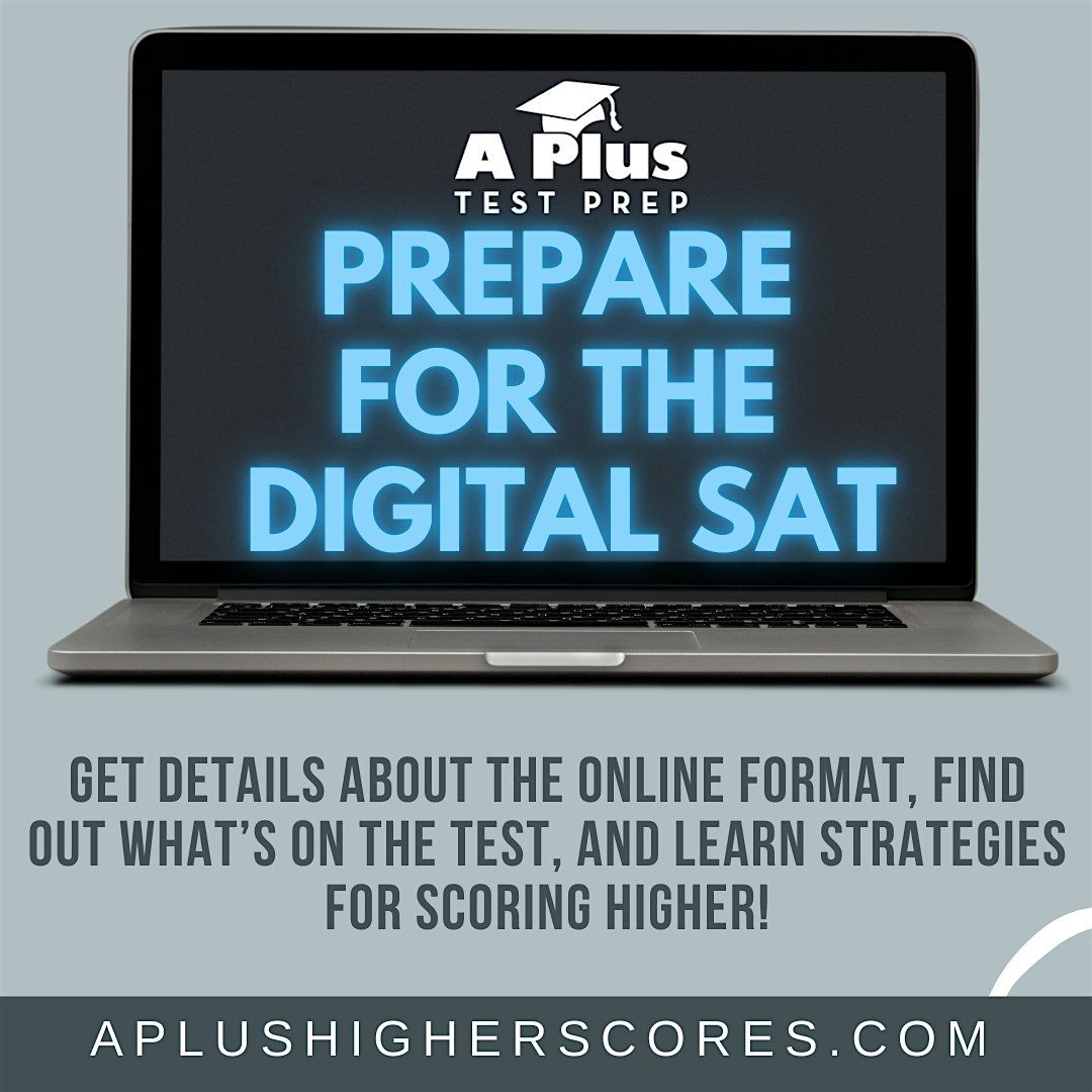 The Digital SAT: What to Know to Get a Great Score!