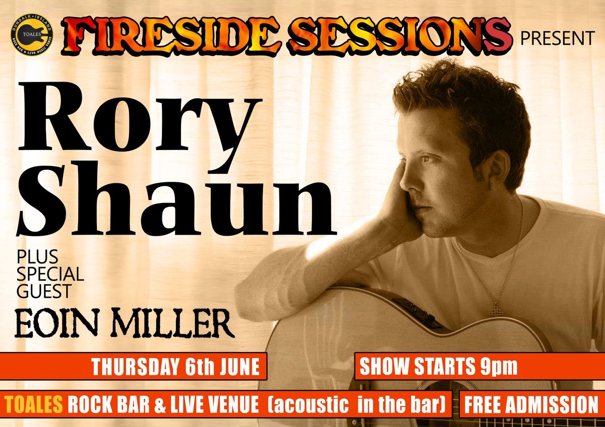 Fireside Sessions presents RORY SHAUN + Eoin Miller - Toales Bar & Live Venue - Thu 6 June @ 9pm