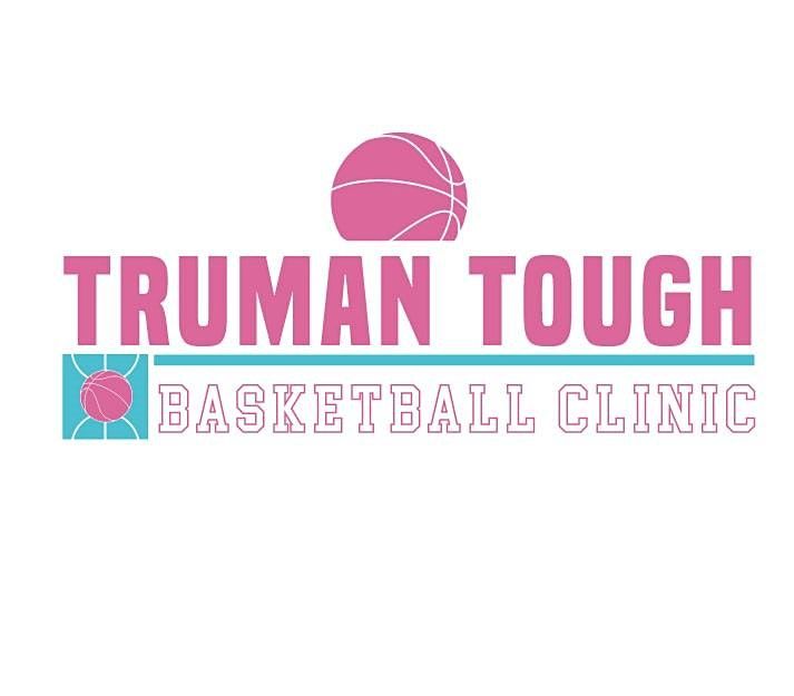 Truman Tough Basketball Clinic