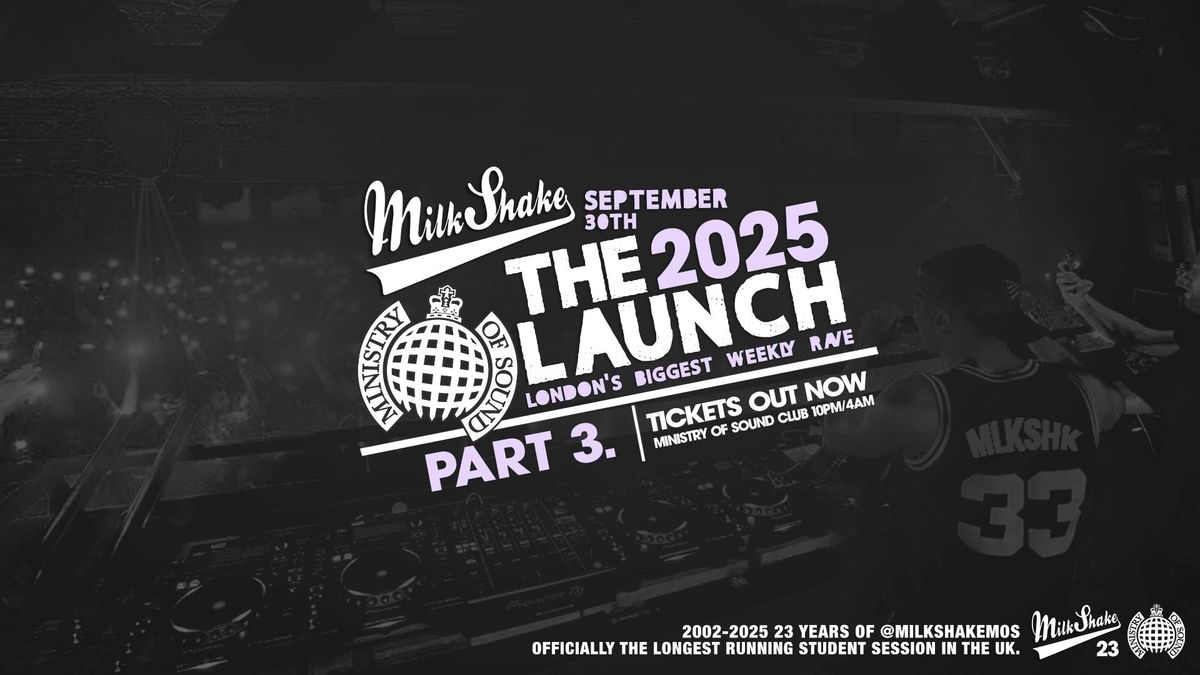 Ministry of Sound, Milkshake - Official London Freshers Launch \ud83c\udf0d PART 3 \ud83d\udd25 \ud83d\udc40