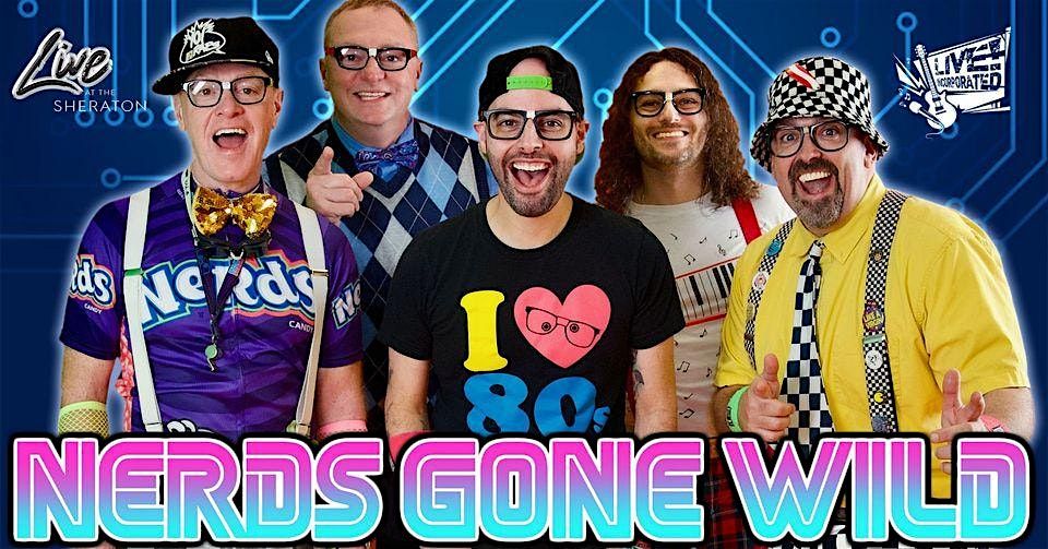 Nerds Gone Wild Live! at Sheraton Concert Series