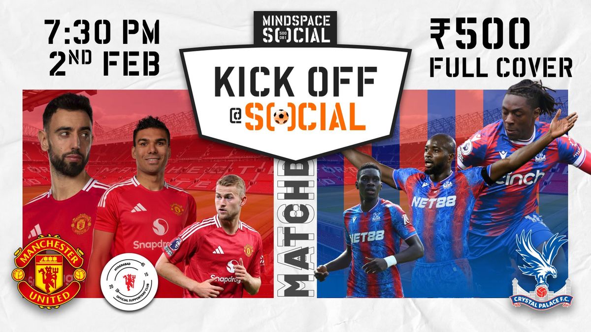 Kick Off at SOCIAL: Manchester United Vs Crystal Palace