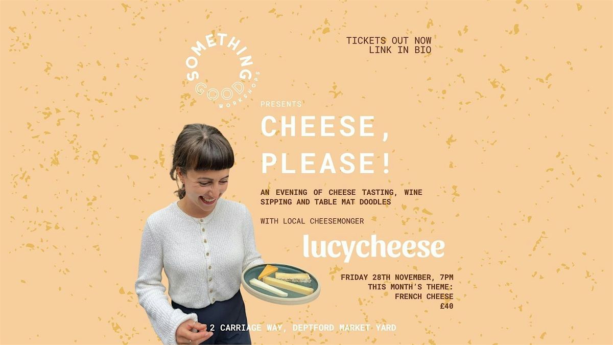 Cheese, Please! \u2014 A French Cheese & Wine Evening with Lucy Cheese