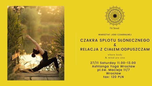 Czakra Splotu S\u0142onecznego & Relacja z Cia\u0142em: Odpuszczam