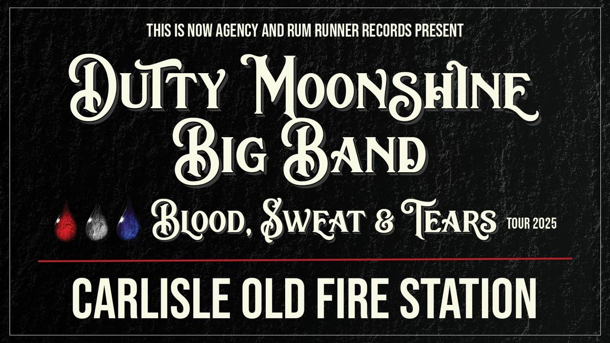 Carlisle - Dutty Moonshine Big Band - Blood, Sweat &amp; Tears Tour