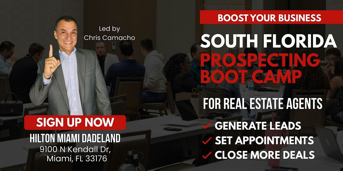 Prospecting Boot Camp for Real Estate Agents in South FL -Limited Space