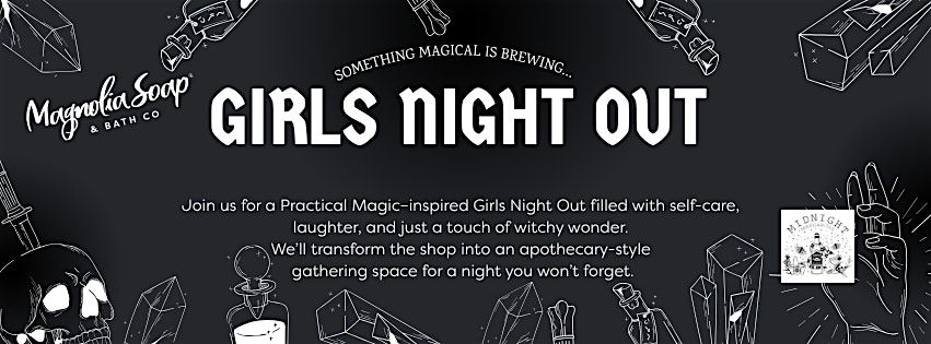 \u2728 Practical Magic: Girls Night Out \u2728