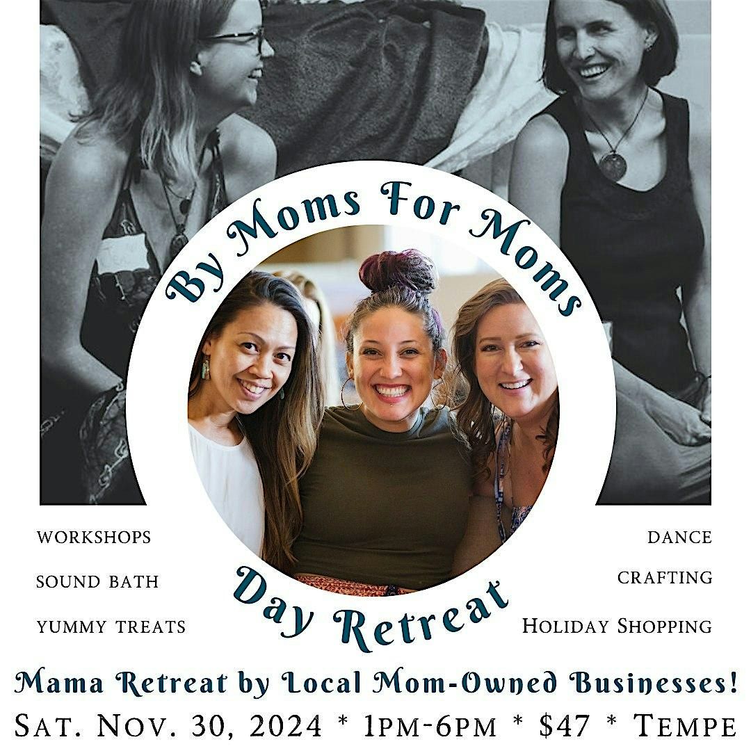 By Moms, For Moms Day Retreat