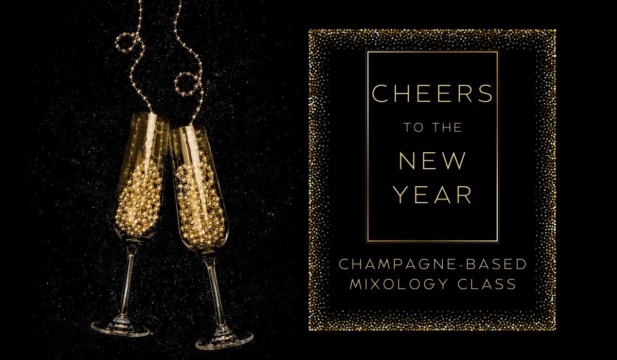 Cheers to the New Year: Champagne Mixology (21+)