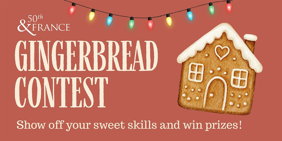 50th & France Gingerbread Contest